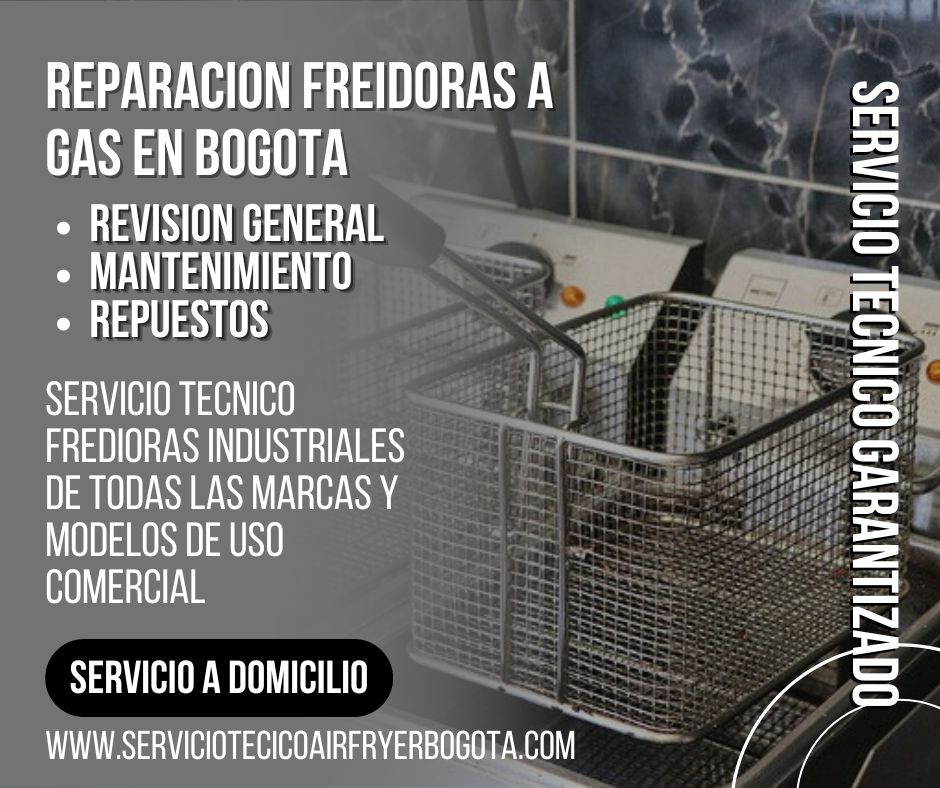 reparacion freidoras industriales bogota usaquen suba chapinero
